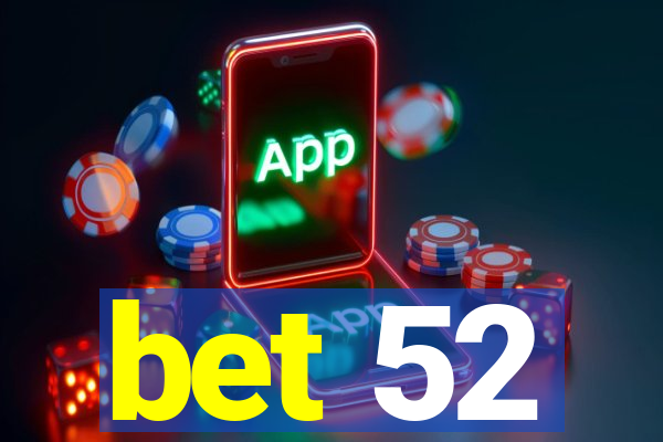 bet 52